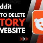 How to Delete Reddit History?